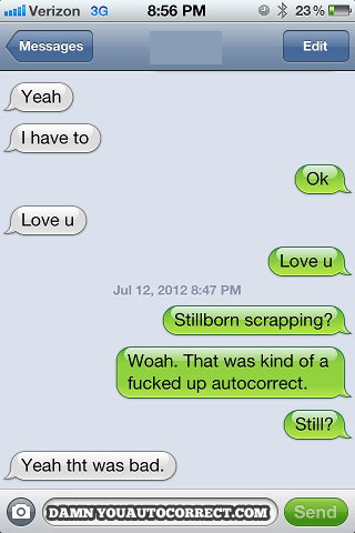 funny auto-correct texts - Still At It