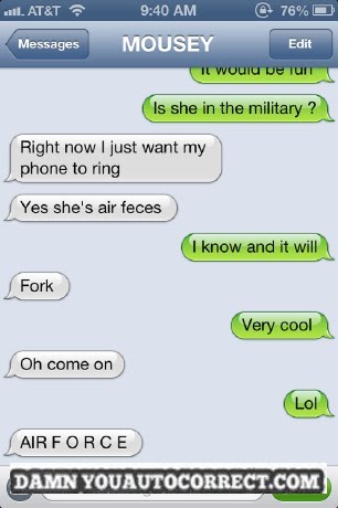 funny auto-correct texts - Wouldn’t Wanna Fight That Army…