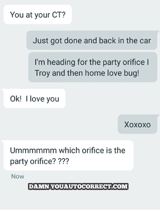 funny auto-correct texts - Which Orifice?