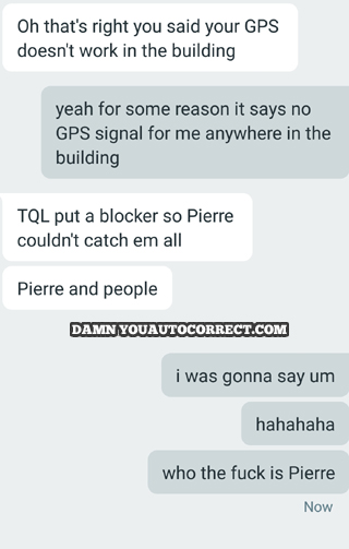 funny auto-correct texts - Who’s Pierre?