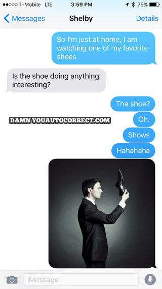 funny auto-correct texts - Shoe Enough!