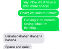 funny auto-correct texts - Finally, Space and Quiet!